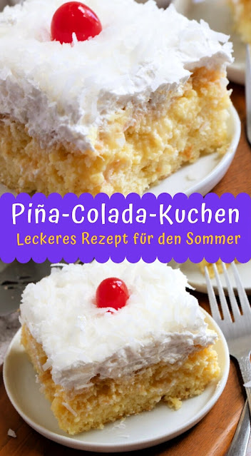 Piña-Colada-Kuchen – Leckeres Rezept für den Sommer